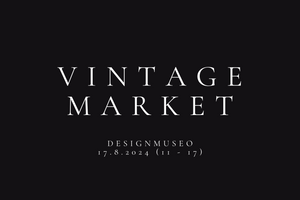 Seuraava Vintage Market Designmuseolla 17.8.2024!